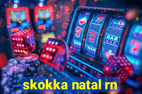 skokka natal rn